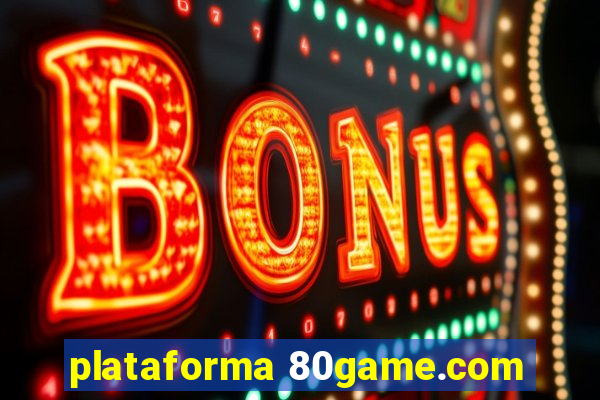 plataforma 80game.com